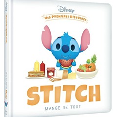 Télécharger DISNEY - Mes Premières Histoires - Stitch mange de tout lire un livre en ligne PDF EPUB KINDLE - xIUMjoLTug