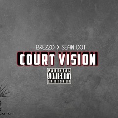 Brezzo X Sean Dot- Court Vision
