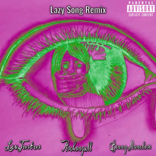 The Lazy Song (Remix) - Feat. Archangxll & Benny Monclare - Prod. bapop