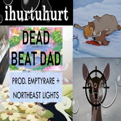 deadbeat dad +emptyrare+ +northeast lights+