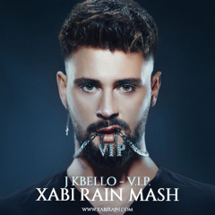 J KBello - V.I.P. (Xabi Rain Mash)