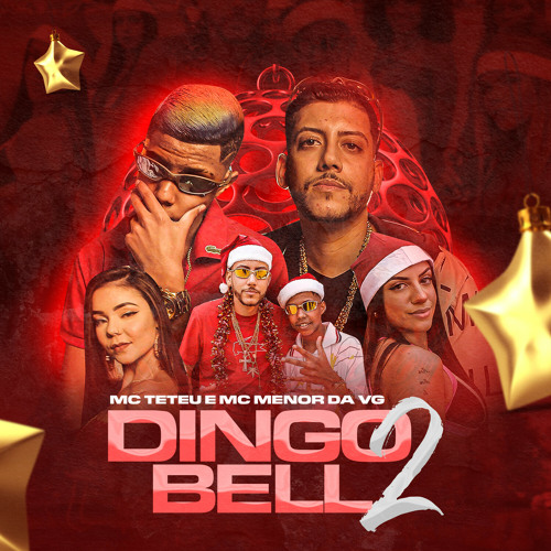 Stream DINGO BELL 2 - Chegou o Natal - MC Menor da VG e MC Teteu