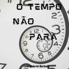 O Tempo Não Para