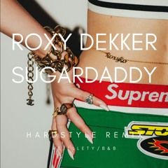 Roxy Dekker - Sugardaddy (HARDSTYLE REMIX)