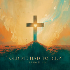 Old me had to R.I.P.