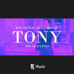 Young Tay - Tony ft. Hasan [prod. Dapho]
