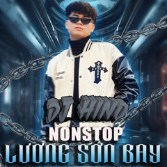 Lương Sơn Bay 3 - DJ Hino - Nonstop Tươi Căng Sang