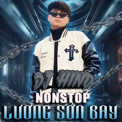NONSTOP - LƯƠNG SƠN BAY (DJ HINO)