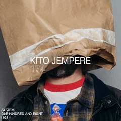 SYSTEM108 PODCAST 174: KITO JEMPERE