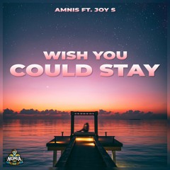 Amnis - Wish You Could Stay (Ft. Joy S) [NomiaTunes Release]