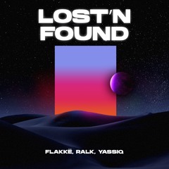 Flakkë, Ralk, Yassiq - Lost N Found (Extended Mix)