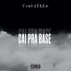 Cai pra base