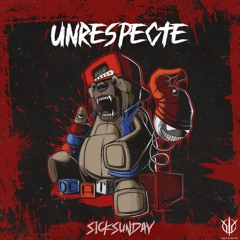 [SickSunday] Sick Events pres. UNRESPECTE