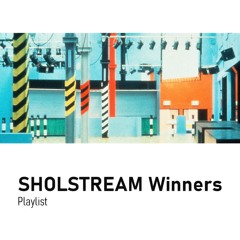 SHOLSTREAM Winners Playlist