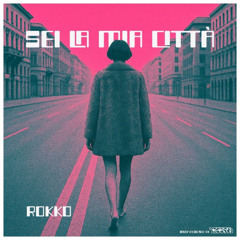Sei La mia Cittá (Rokko Mix)