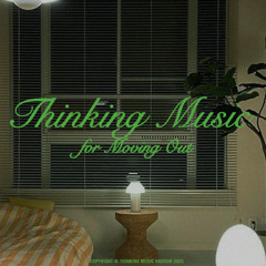 thinking music for moving out