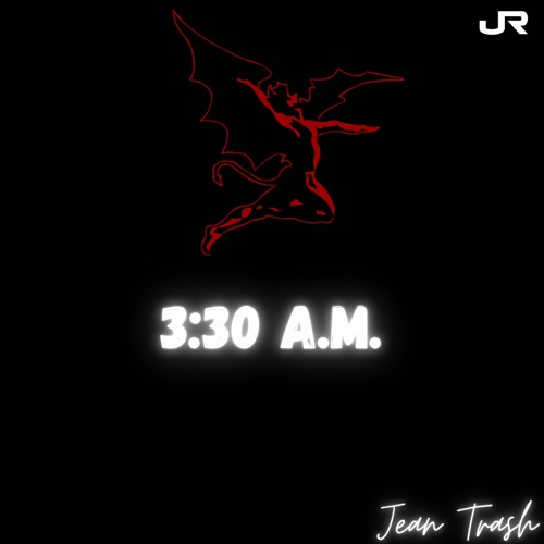 Stream 3 30 A M By Jean Trash ジャン トラッシュ Listen Online For Free On Soundcloud
