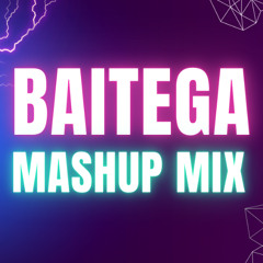 BAITEGA MASHUP MIX
