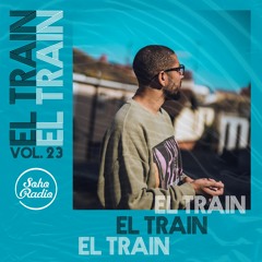 El Train Radio Episode 023