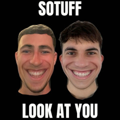SOTUFF - Look at You