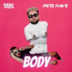 Body (SANE x Pete Raye x TRNOUT - EDIT)