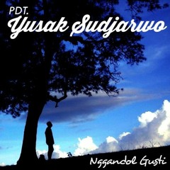 Yusak Sudjarwo Nggandol Gusti