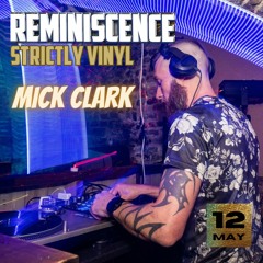 Mick Clark - Reminiscence Strictly Vinyl - 12th May 2023