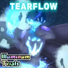 [Illuminum Trials] Tearflow (Heartache)