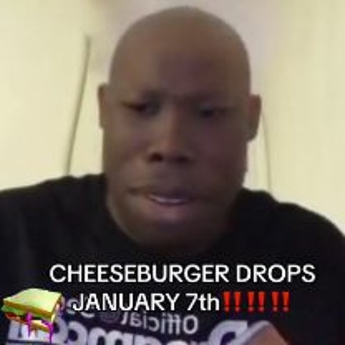 CHEESEBURGER DROPS JANUARY 7TH