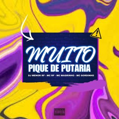 MUITO PIQUE DE PUTARIAA - MC RF , MC MAGRINHO , MC GORDINHO [DJ MENOR RF] 2024