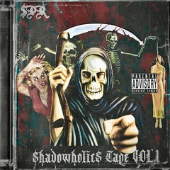 $HADOWHOLIC$ TAPE VOL 1