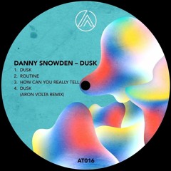 PREMIERE: Danny Snowden - Dusk (Aron Volta Remix)