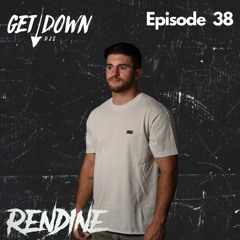 Get Down Radio - Episode 38 Rendine