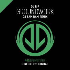 Dj Rip - "GroundWork" - (Dj Bam Bam Remix) - DDD002