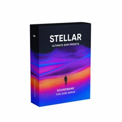 Stellar - Ultimate EDM Soundbank | 205 FREE Xfer Serum Presets