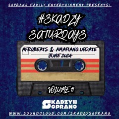 Afrobeats & Amapiano Update Mix (June 2024) | #SkadzySaturdays Volume 11 | 08/06/2024