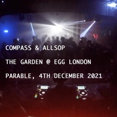Compass & Allsop @ Egg London - Parable, 4th December 2021