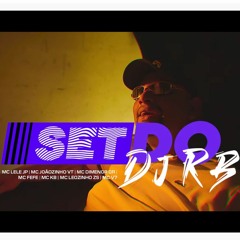 SET do DJ RB - MCs' Leozinho ZS, V7, Dimenor DR, Joaozinho VT, Lele JP, Fefe e KB