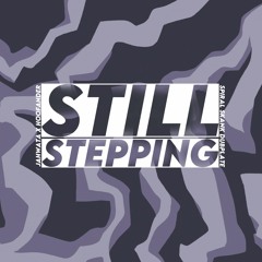 STILL STEPPING Feat Hoofander
