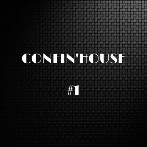 CONFIN'HOUSE #1