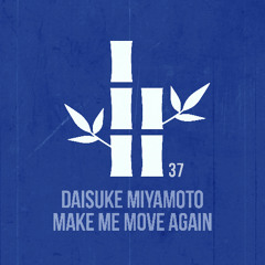 Daisuke Miyamoto - Make Me Move Again (Original Mix)