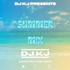 SUMMERPIANO MIX 2024 @DJ KJ