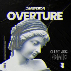 DIM3NSION - Overture (Ghost Wire Remix)