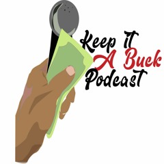 The Keep It A Buck Podcast Episode 93 Areola!!!!!!!