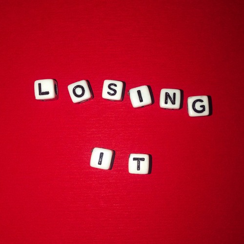 LOSING IT