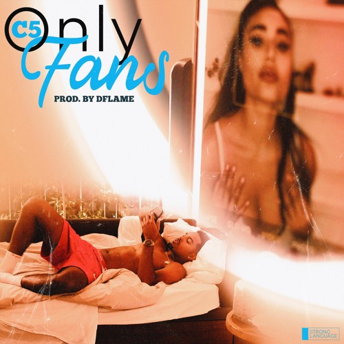 C5 - Only Fans (Prod. DFlame)