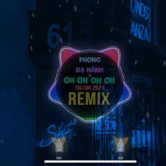 Phong Dạ Hành x Oh Oh Oh Oh (Wanji Remix Tiktok 2024）风夜行