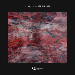 Premiere: Lidvall — Naked Silence [Devotion Records]