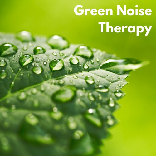 Stream Green Noise (Loopable, No Fade) by Green Noise Therapy, Green