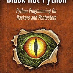 Read [PDF EBOOK EPUB KINDLE] Black Hat Python: Python Programming for Hackers and Pen